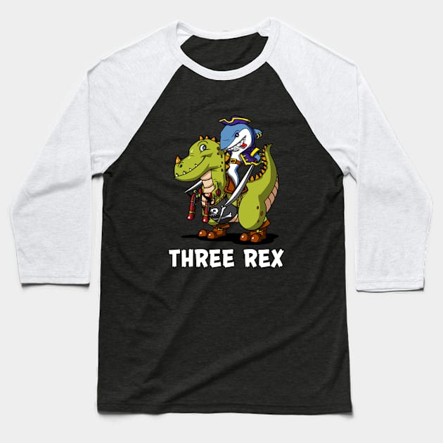 Three Rex Dinosaur 3rd Birthday Party Shark Pirate Baseball T-Shirt by underheaven